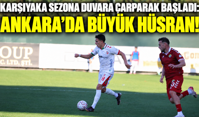 Karşıyaka sezona duvara çarparak başladı: Ankara'da büyük hüsran!