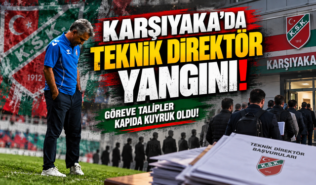 Karşıyaka'da teknik direktör yangını: Göreve talipler kapıda kuyruk oldu!