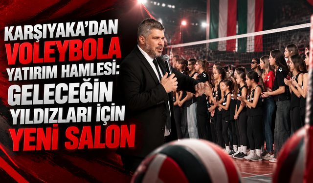Karşıyaka’dan voleybola yatırım hamlesi: Geleceğin yıldızları için yeni salon