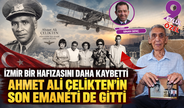 İzmir bir hafızasını daha kaybetti: Ahmet Ali Çelikten’in son emaneti de gitti