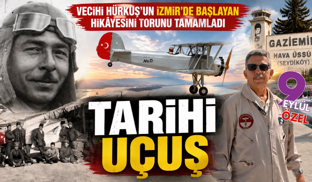Dedesi İzmir’de başlattı, torunu bir asır sonra uçurdu