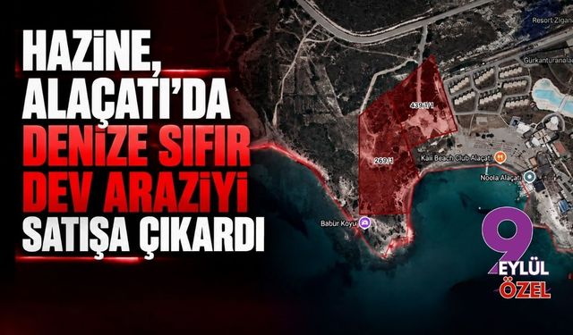 Hazine, Alaçatı’da denize sıfır dev araziyi satışa çıkarıldı