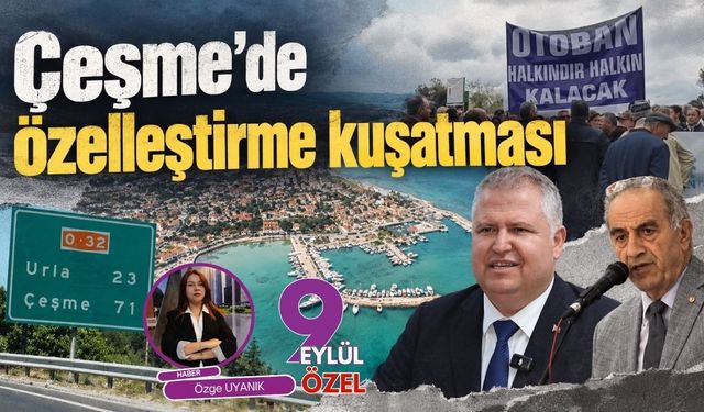 Çeşme’de özelleştirme kuşatması