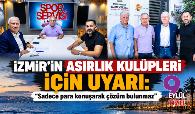 İzmir’in asırlık kulüpleri için uyarı: “Sadece para konuşarak çözüm bulunmaz”