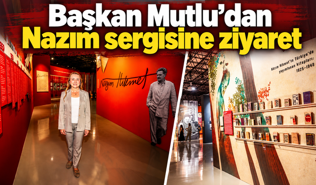 Başkan Mutlu'dan Nazım sergisine ziyaret