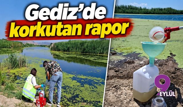 Gediz'de korkutan rapor