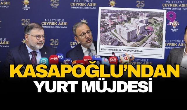 Kasapoğlu'ndan yurt müjdesi