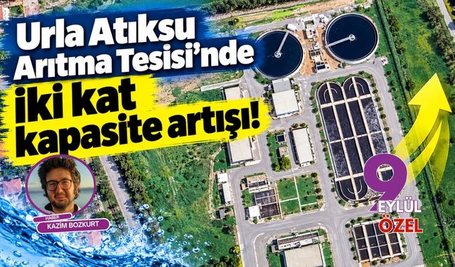 Urla Atıksu Arıtma Tesisi'ne 252,6 milyon liralık kapasite yatırımı