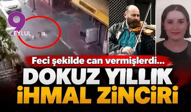 Feci şekilde can vermişlerdi...  Dokuz yıllık ihmal zinciri!