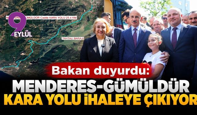 Menderes-Gümüldür kara yolu ihaleye çıkıyor