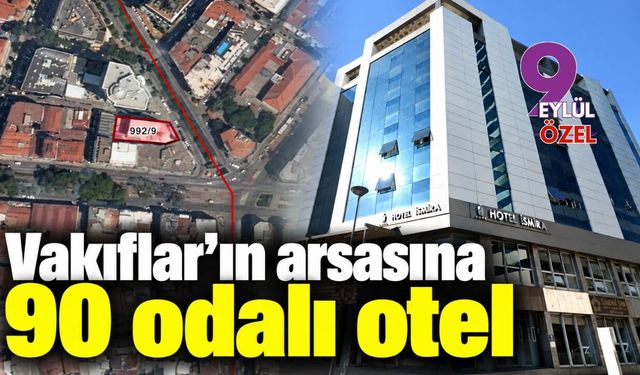 Vakıflar'ın arsasına 90 odalı otel
