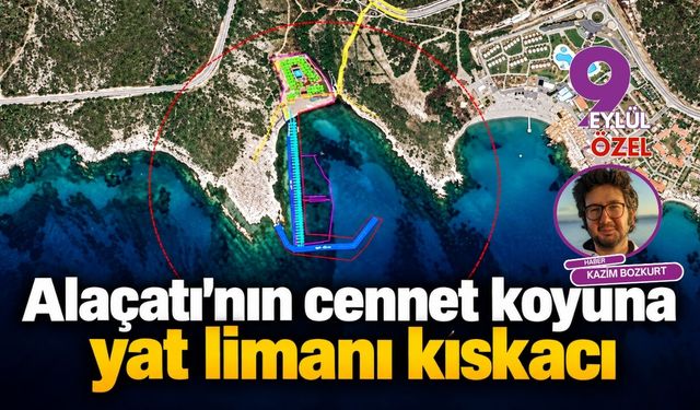 Alaçatı'nın cennet koyuna yat limanı kıskacı