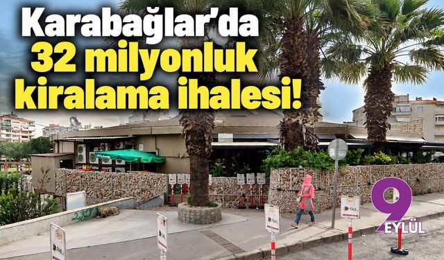 Karabağlar’da 32 milyonluk kiralama ihalesi!
