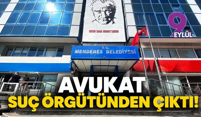Menderes'te sular durulmuyor: Avukat suç örgütünden çıktı!