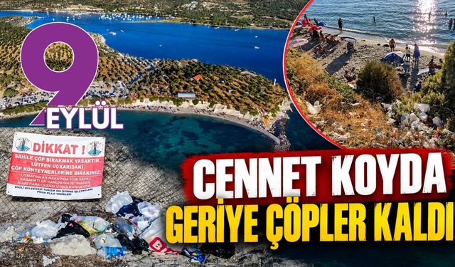 Cennet koyda geriye çöpler kaldı!