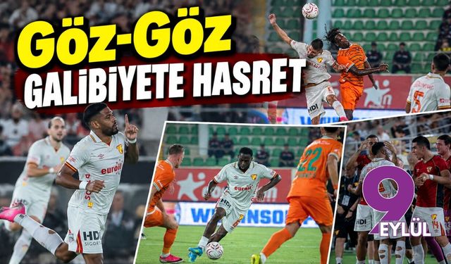 Göz-Göz galibiyete hasret
