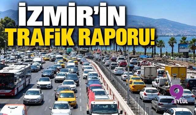 İzmir'in trafik raporu!
