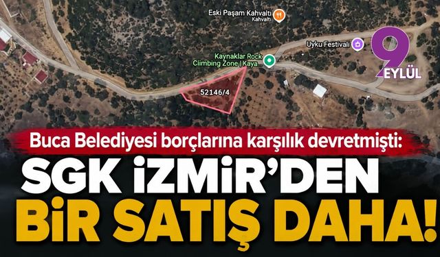 Buca Belediyesi borçlarına karşılık devretmişti: SGK İzmir'den bir satış daha!