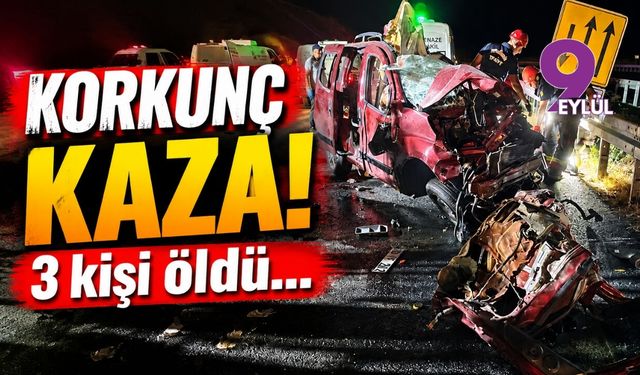 Aydın'da korkunç kaza! 3 kişi öldü...