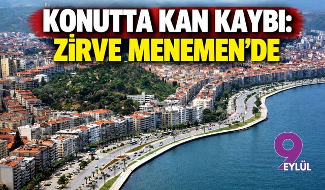Konutta kan kaybı: Zirve Menemen'de