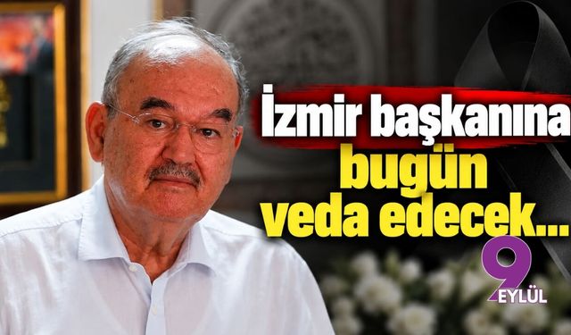 İzmir başkanına bugün veda edecek...