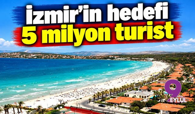 İzmir'in hedefi 5 milyon turist