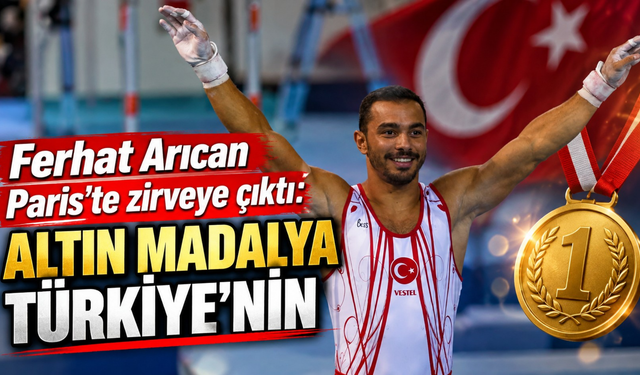 Ferhat Arıcan Paris'te zirveye çıktı: Altın madalya Türkiye'nin