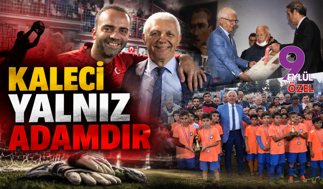 Kaleci yalnız adamdır