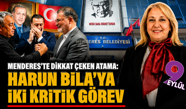 Menderes’te dikkat çeken atama: Bila’ya iki kritik komisyonda görev