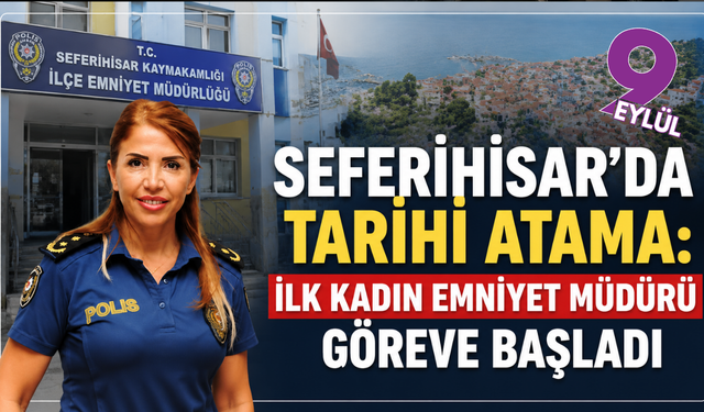 Seferihisar’da ilk kadın emniyet müdürü dönemi başladı