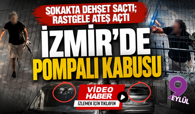 Buca’da pompalı tüfek dehşeti: Sokak ortasında rastgele ateş açtı