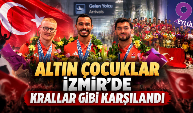 Altın çocuklar İzmir’de krallar gibi karşılandı