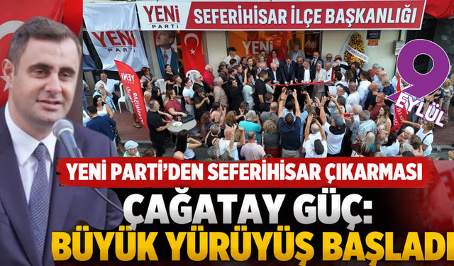 YENİ Parti’den Seferihisar’da yeni merkez açılışı: “Tek meselemiz Türkiye”