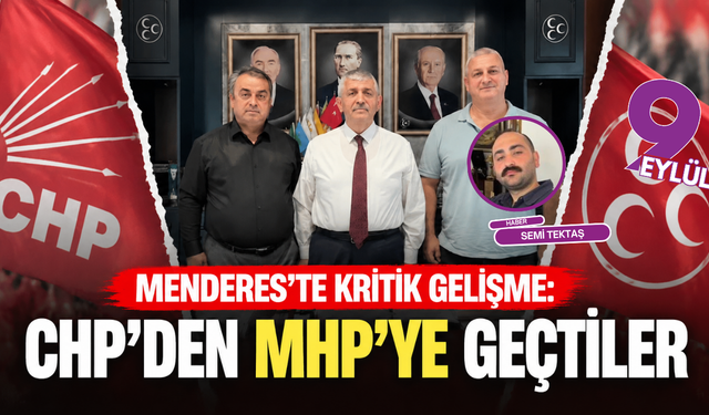 Menderes’te siyasi dengeleri değiştiren geçiş: CHP’den istifa eden 2 meclis üyesi MHP’ye katıldı