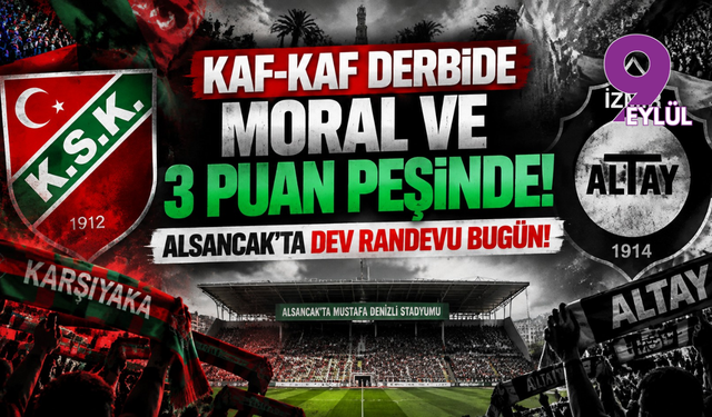 Kaf-Kaf derbide moral ve 3 puan peşinde: Alsancak'ta dev randevu bugün!