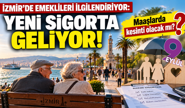 İzmir’de yaşlılara yeni dönem: Bakım sigortası geliyor