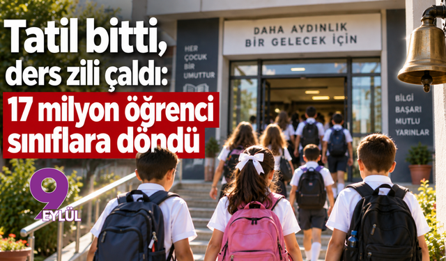 Tatil bitti, ders zili çaldı: 17 milyon öğrenci sınıflara döndü