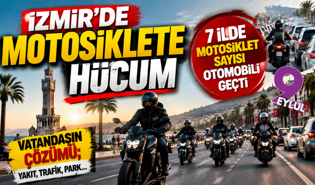 İzmir’de motosiklet sayısı dikkat çekti: Bu illerde otomobil sayısını geçti