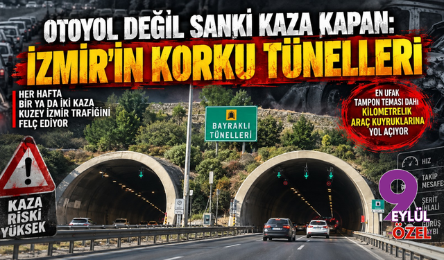 Otoyol Değil Sanki Kaza Kapan: İzmir'in Korku Tünelleri