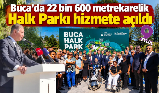 Buca’da 22 bin 600 metrekarelik Halk Parkı hizmete açıldı