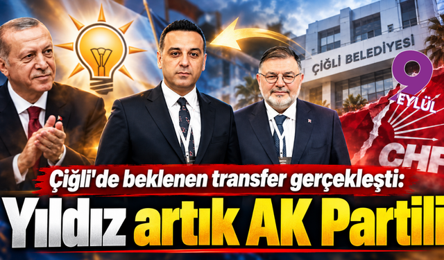 Çiğli'de beklenen transfer gerçekleşti: Yıldız artık AK Partili