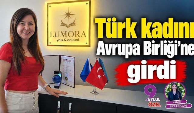Türk kadını Avrupa Birliği’ne girdi