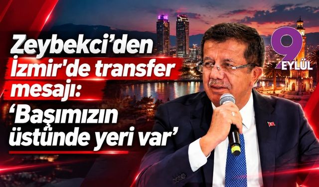 Zeybekci’den İzmir'de transfer mesajı: “Başımızın üstünde yeri var”