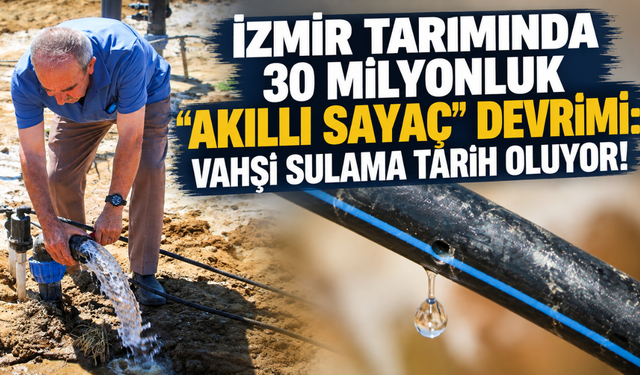 İzmir'de vahşi sulama tarih oluyor!