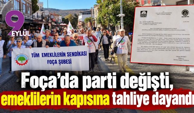 Foça’da parti değişti, emeklilerin kapısına tahliye dayandı