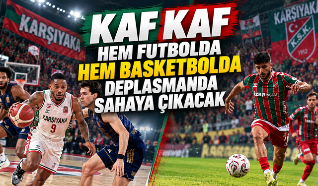 Kaf Kaf hem futbolda hem basketbolda deplasmanda sahaya çıkacak