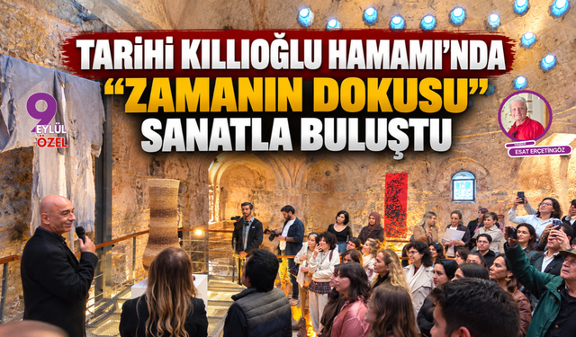 Tarihi Kıllıoğlu Hamamı’nda "Zamanın Dokusu" sanatla buluştu