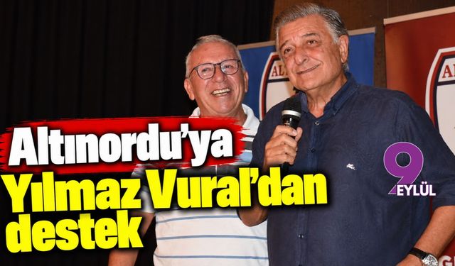 Altınordu'ya Yılmaz Vural'dan destek