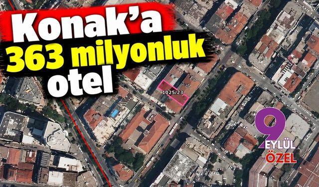 Konak’a 363 milyonluk otel