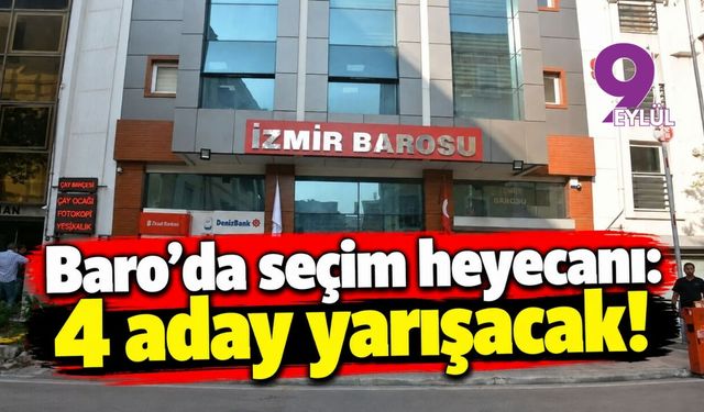 İzmir Barosu seçimlere gidiyor: 18 Ekim’de 4 başkan adayı yarışacak